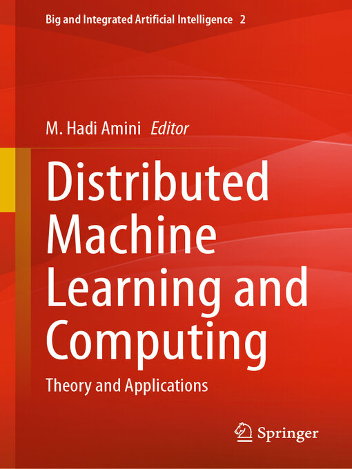 Title details for Distributed Machine Learning and Computing by M. Hadi Amini - Available